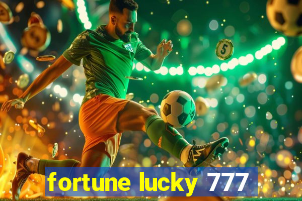 fortune lucky 777